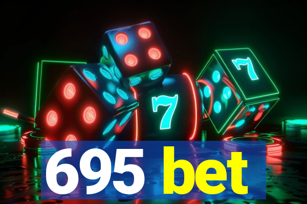 695 bet